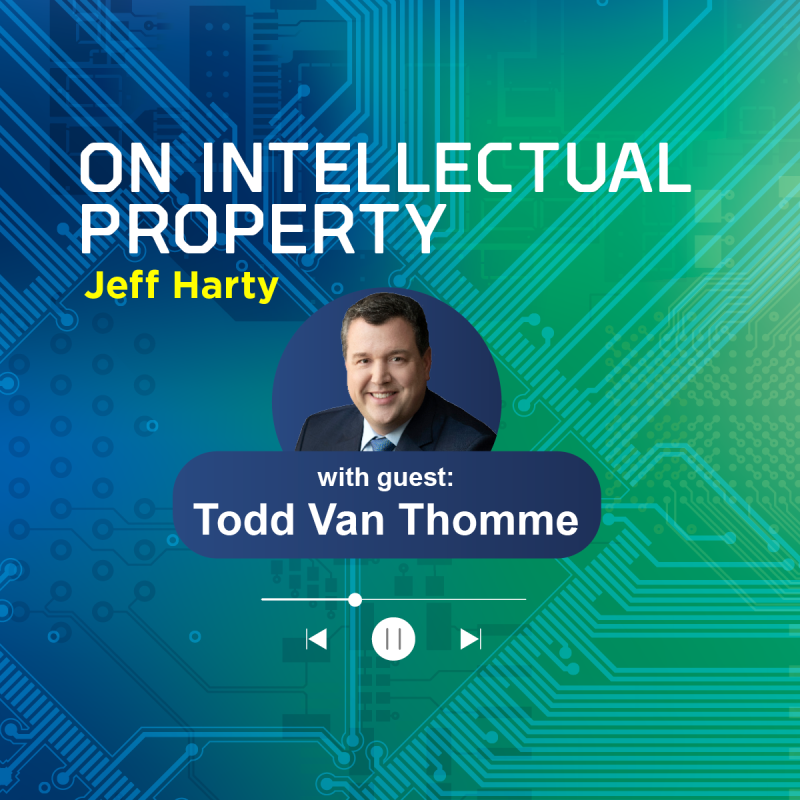 A Strategic Approach to Patent Prosecution with Todd Van Thomme