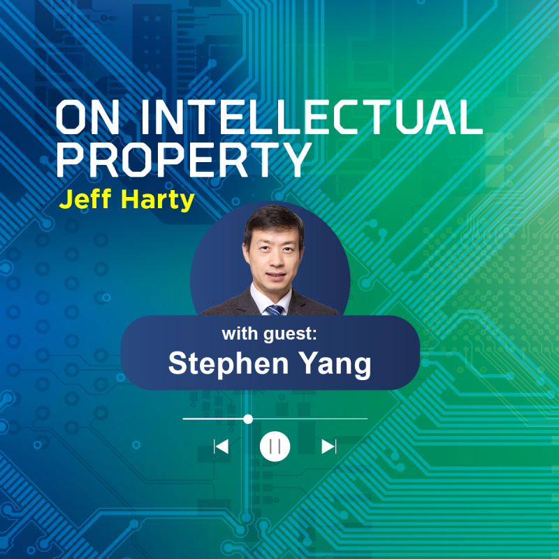 Stephen Yang: Navigating China’s Patent Landscape